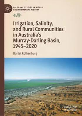 Rothenburg |  Irrigation, Salinity, and Rural Communities in Australia's Murray-Darling Basin, 1945–2020 | eBook | Sack Fachmedien