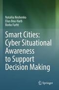 Neshenko / Furht / Bou-Harb |  Smart Cities: Cyber Situational Awareness to Support Decision Making | Buch |  Sack Fachmedien