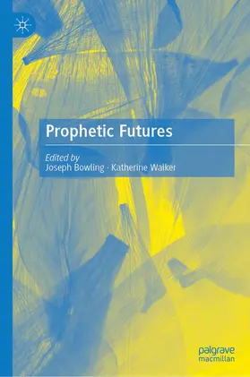 Bowling / Walker |  Prophetic Futures | Buch |  Sack Fachmedien
