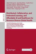 Albarqouni / Rieke / Bakas |  Distributed, Collaborative, and Federated Learning, and Affordable AI and Healthcare for Resource Diverse Global Health | Buch |  Sack Fachmedien
