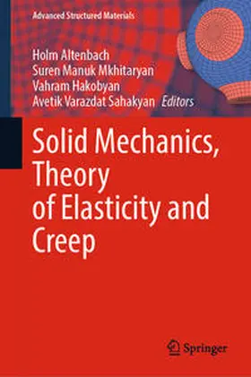 Altenbach / Sahakyan / Mkhitaryan |  Solid Mechanics, Theory of Elasticity and Creep | Buch |  Sack Fachmedien
