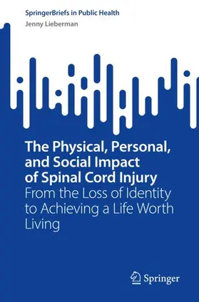 Lieberman |  The Physical, Personal, and Social Impact of Spinal Cord Injury | Buch |  Sack Fachmedien