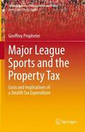 Propheter |  Major League Sports and the Property Tax | Buch |  Sack Fachmedien