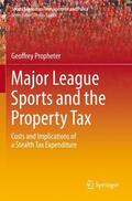 Propheter |  Major League Sports and the Property Tax | Buch |  Sack Fachmedien