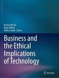 Martin / Smith / Shilton |  Business and the Ethical Implications of Technology | Buch |  Sack Fachmedien