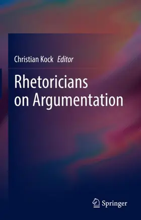 Kock |  Rhetoricians on Argumentation | Buch |  Sack Fachmedien