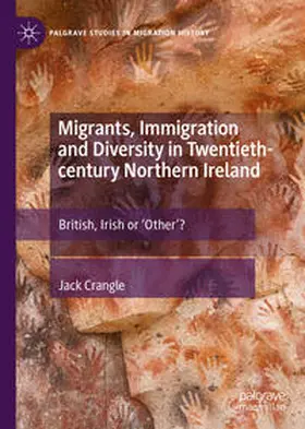 Crangle | Migrants, Immigration and Diversity in Twentieth-century Northern Ireland | E-Book | sack.de