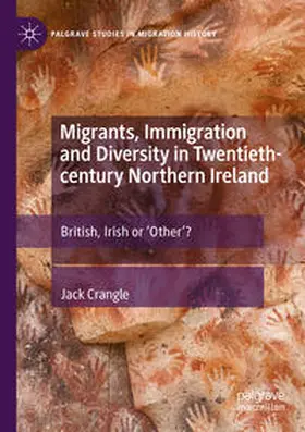 Crangle |  Migrants, Immigration and Diversity in Twentieth-century Northern Ireland | Buch |  Sack Fachmedien