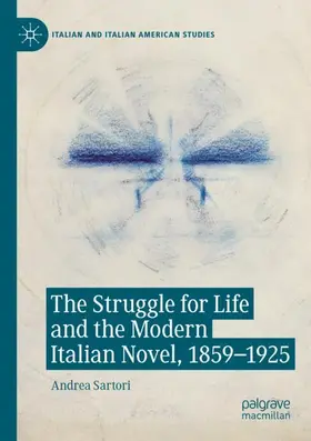 Sartori |  The Struggle for Life and the Modern Italian Novel, 1859-1925 | Buch |  Sack Fachmedien
