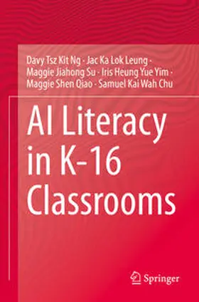 Ng / Leung / Chu |  AI Literacy in K-16 Classrooms | Buch |  Sack Fachmedien