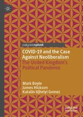 Boyle / Hickson / Ujhelyi Gomez |  COVID-19 and the Case Against Neoliberalism | eBook | Sack Fachmedien