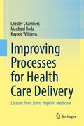 Chambers / Williams / Dada |  Improving Processes for Health Care Delivery | Buch |  Sack Fachmedien