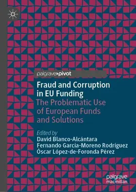 Blanco-Alcántara / López-de-Foronda Pérez / García-Moreno Rodríguez |  Fraud and Corruption in EU Funding | Buch |  Sack Fachmedien