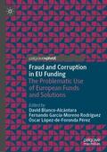 Blanco-Alcántara / López-de-Foronda Pérez / García-Moreno Rodríguez |  Fraud and Corruption in EU Funding | Buch |  Sack Fachmedien
