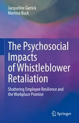 Garrick / Buck |  The Psychosocial Impacts of Whistleblower Retaliation | eBook | Sack Fachmedien