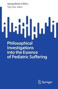 Tate |  Philosophical Investigations into the Essence of Pediatric Suffering | Buch |  Sack Fachmedien