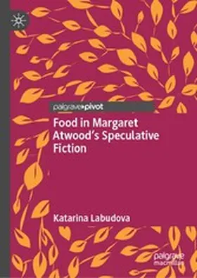 Labudova |  Food in Margaret Atwood's Speculative Fiction | eBook | Sack Fachmedien
