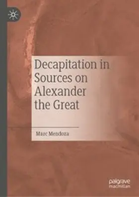 Mendoza | Decapitation in Sources on Alexander the Great | E-Book | www.sack.de