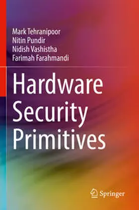 Tehranipoor / Pundir / Vashistha |  Hardware Security Primitives | Buch |  Sack Fachmedien