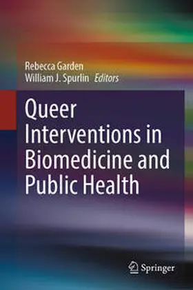Garden / Spurlin |  Queer Interventions in Biomedicine and Public Health | eBook | Sack Fachmedien