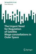 Millwood |  The Urgent Need for Regulation of Satellite Mega-constellations in Outer Space | eBook | Sack Fachmedien