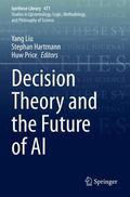 Liu / Price / Hartmann |  Decision Theory and the Future of AI | Buch |  Sack Fachmedien