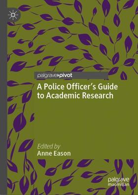 Eason |  A Police Officer¿s Guide to Academic Research | Buch |  Sack Fachmedien