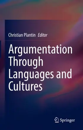 Plantin |  Argumentation Through Languages and Cultures | Buch |  Sack Fachmedien