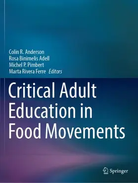 Anderson / Rivera Ferre / Binimelis Adell |  Critical Adult Education in Food Movements | Buch |  Sack Fachmedien