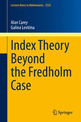 Carey / Levitina |  Index Theory Beyond the Fredholm Case | eBook | Sack Fachmedien