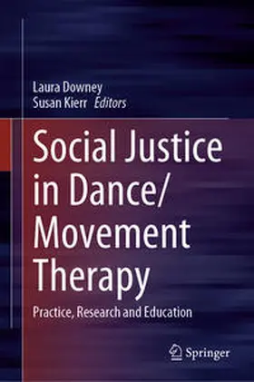 Downey / Kierr |  Social Justice in Dance/Movement Therapy | eBook | Sack Fachmedien