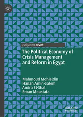 Mohieldin / Amin-Salem / El-Shal |  The Political Economy of Crisis Management and Reform in Egypt | eBook | Sack Fachmedien