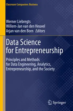 Liebregts / van den Heuvel / van den Born |  Data Science for Entrepreneurship | Buch |  Sack Fachmedien