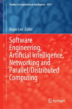 Lee | Software Engineering, Artificial Intelligence, Networking and Parallel/Distributed Computing | Buch | 978-3-031-19603-4 | www.sack.de
