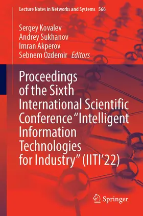 Kovalev / Sukhanov / Akperov |  Proceedings of the Sixth International Scientific Conference "Intelligent Information Technologies for Industry" (IITI'22) | Buch |  Sack Fachmedien