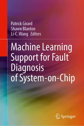 Girard / Blanton / Wang |  Machine Learning Support for Fault Diagnosis of System-on-Chip | Buch |  Sack Fachmedien