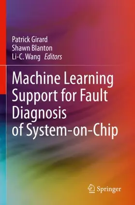 Girard / Blanton / Wang |  Machine Learning Support for Fault Diagnosis of System-on-Chip | Buch |  Sack Fachmedien