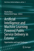 Ebers / Tupay |  Artificial Intelligence and Machine Learning Powered Public Service Delivery in Estonia | eBook | Sack Fachmedien