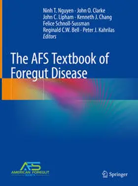 Nguyen / Clarke / Lipham |  The AFS Textbook of Foregut Disease | eBook | Sack Fachmedien