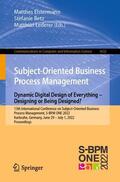 Elstermann / Lederer / Betz |  Subject-Oriented Business Process Management. Dynamic Digital Design of Everything ¿ Designing or being designed? | Buch |  Sack Fachmedien