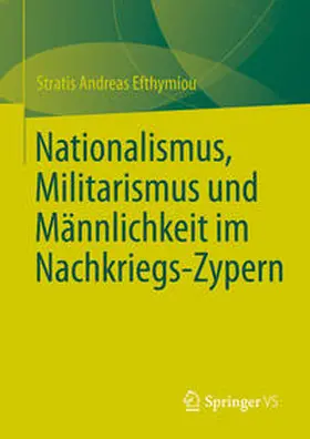 Efthymiou | Nationalismus, Militarismus und Männlichkeit im Nachkriegs-Zypern | E-Book | www.sack.de