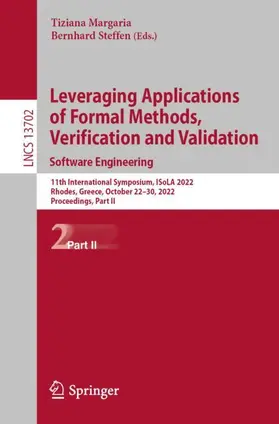 Steffen / Margaria | Leveraging Applications of Formal Methods, Verification and Validation. Software Engineering | Buch | 978-3-031-19755-0 | sack.de