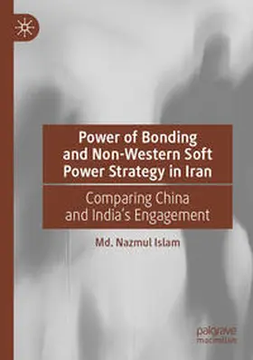 Islam |  Power of Bonding and Non-Western Soft Power Strategy in Iran | Buch |  Sack Fachmedien