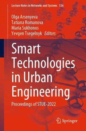 Arsenyeva / Tsegelnyk / Romanova |  Smart Technologies in Urban Engineering | Buch |  Sack Fachmedien