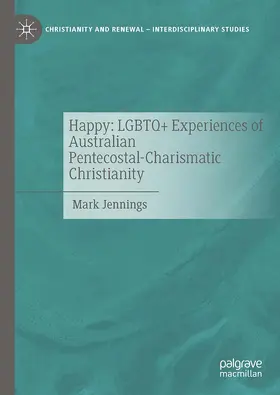 Jennings |  Happy: LGBTQ+ Experiences of Australian Pentecostal-Charismatic Christianity | Buch |  Sack Fachmedien