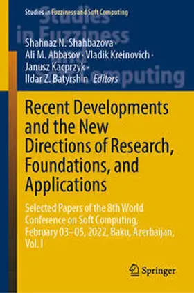 Shahbazova / Abbasov / Kreinovich |  Recent Developments and the New Directions of Research, Foundations, and Applications | eBook | Sack Fachmedien