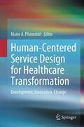 Pfannstiel |  Human-Centered Service Design for Healthcare Transformation | Buch |  Sack Fachmedien