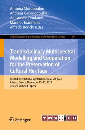 Moropoulou / Georgopoulos / Ronchi |  Trandisciplinary Multispectral Modelling and Cooperation for the Preservation of Cultural Heritage | Buch |  Sack Fachmedien