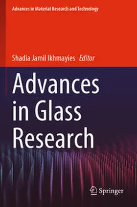 Ikhmayies |  Advances in Glass Research | Buch |  Sack Fachmedien
