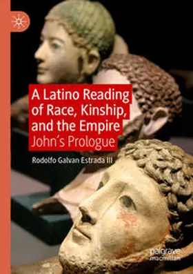 Galvan Estrada III |  A Latino Reading of Race, Kinship, and the Empire | Buch |  Sack Fachmedien